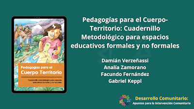 Pedagogías para el Cuerpo-Territorio: Cuadernillo Metodológico para espacios educativos formales y no formales - Damián Verzeñassi, Analía Zamorano, Facundo Fernández & Gabriel Keppl [PDF] 