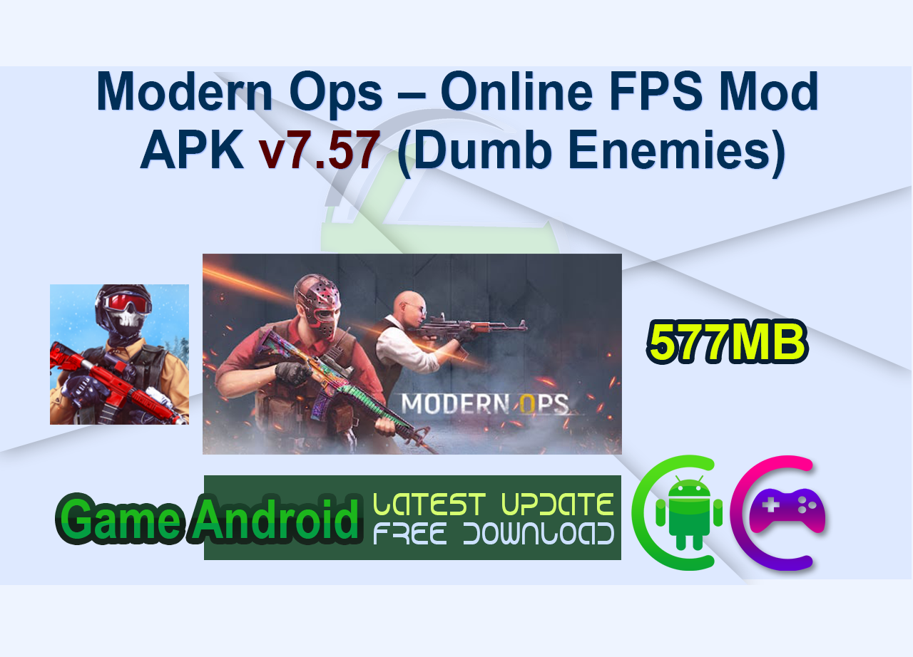 Modern Ops – Online FPS Mod APK v7.57 (Dumb Enemies)