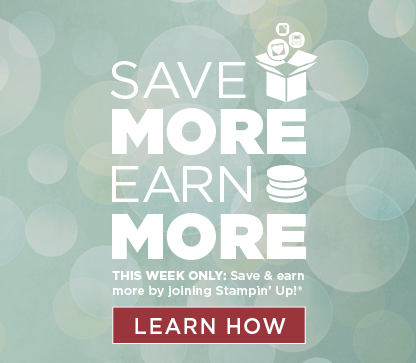  Save More Earn More with Stampin' Up!