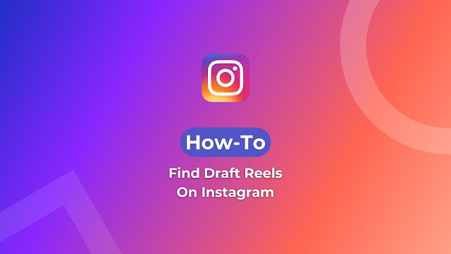 Find Draft Reels On Instagram