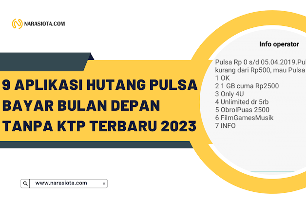 9 Aplikasi Hutang Pulsa Bayar Bulan Depan, Online Tanpa KTP Terbaru 2023