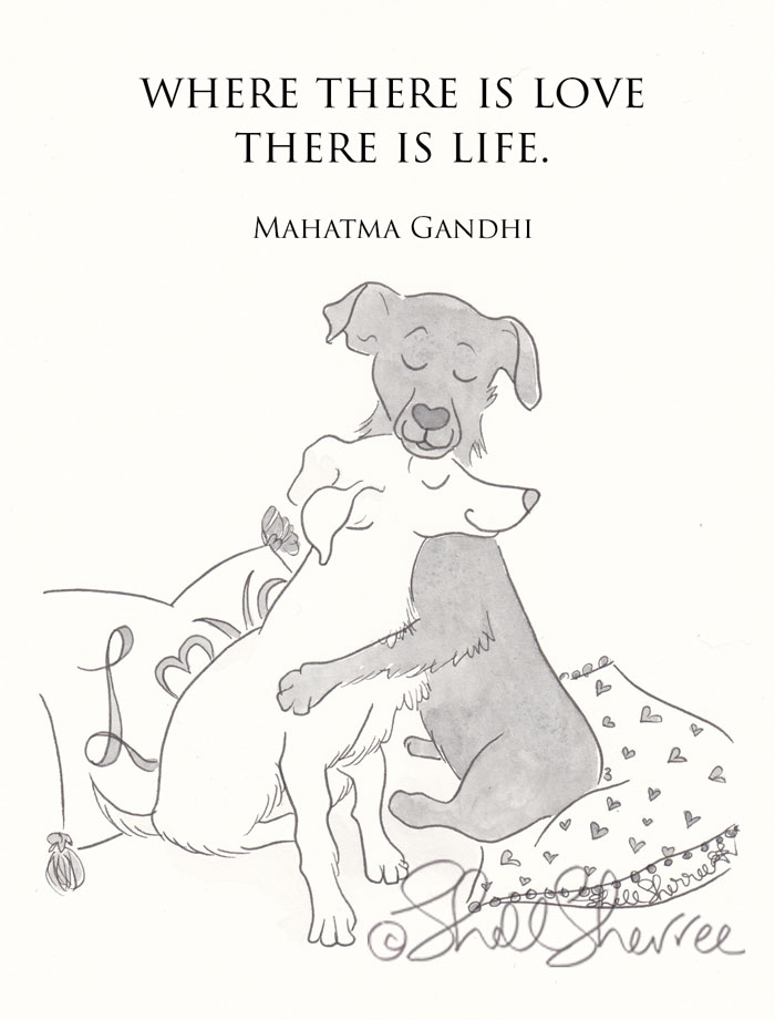 Black and White Dog Hugs - Where There is Love quote art illustration © Shell Sherree all rights reserved