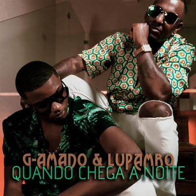 G-Amado - Quando Chega a Noite (feat. Lupambo) | Download Mp3