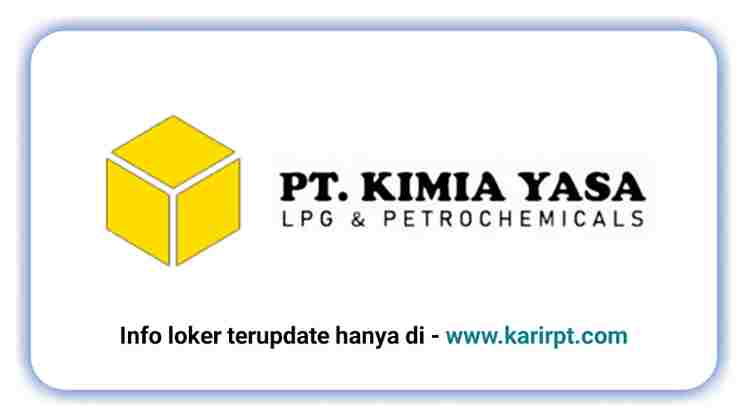Info Loker PT Kimia Yasa