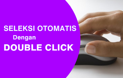 Membuat Seleksi Otomatis dengan Double Click di Blog