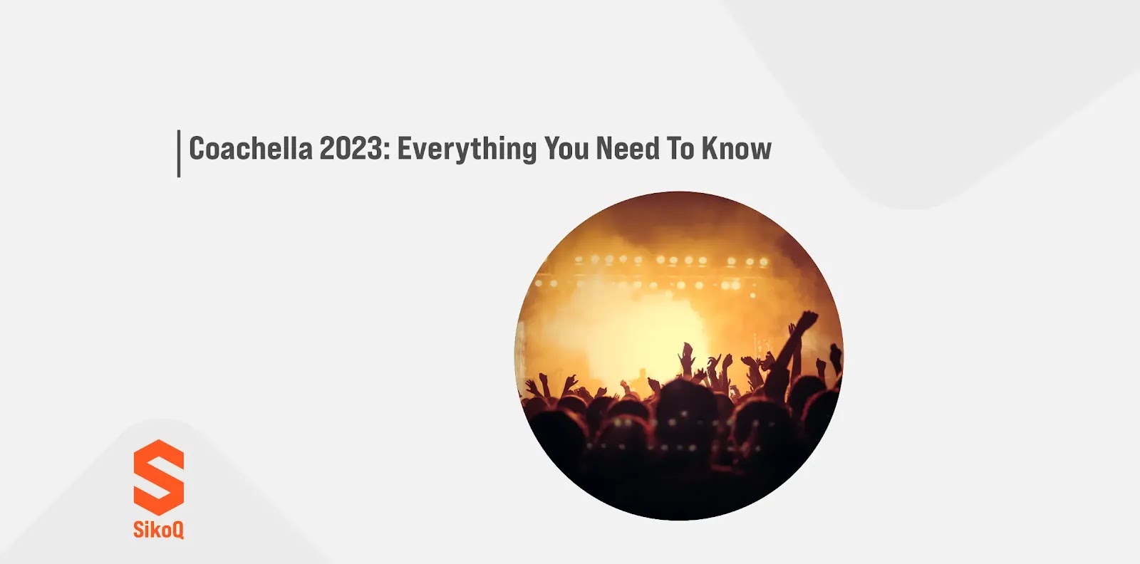 Coachella 2023: Everything You Need To Know