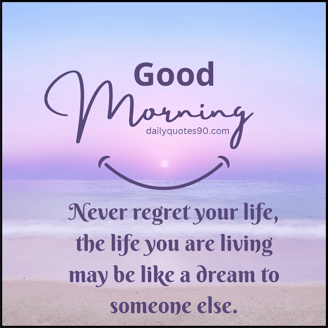 someone else, Best Good Morning wishes| Good Morning quotes| Good Morning Life quotes.