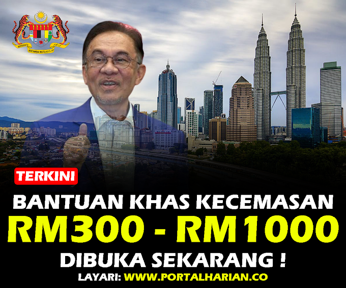 Bantuan Khas Kecemasan Berjumlah RM300 Sehingga RM1000 ~ Mohon Sekarang !