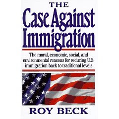 The Case Against Immigration, by Roy Beck (NumbersUSA)