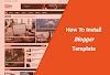 How to Install a Google Blogger Template