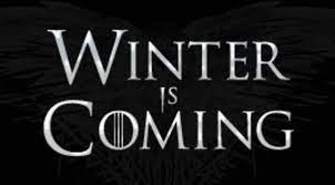 Winter is Coming