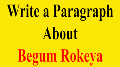 Write A Paragraph About Begum Rokeya
