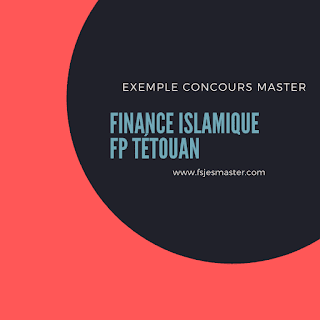 Exemple Concours Master Finance Islamique - Fp Tétouan