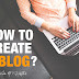 HOW TO CREATE BLOG 2020 - Easy Guide For Beginners