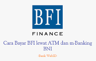 Cara Bayar BFI lewat ATM dan m-banking BNI