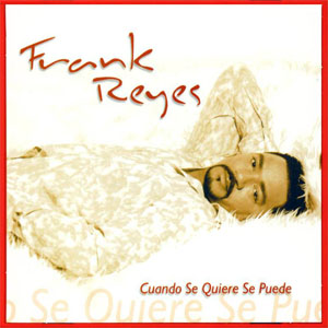 Cuando Se Quiere Se Puede - Frank Reyes (Álbum)