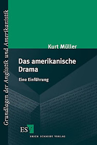 Das amerikanische Drama: Eine Einführung (Grundlagen der Anglistik und Amerikanistik (GrAA), Band 28)