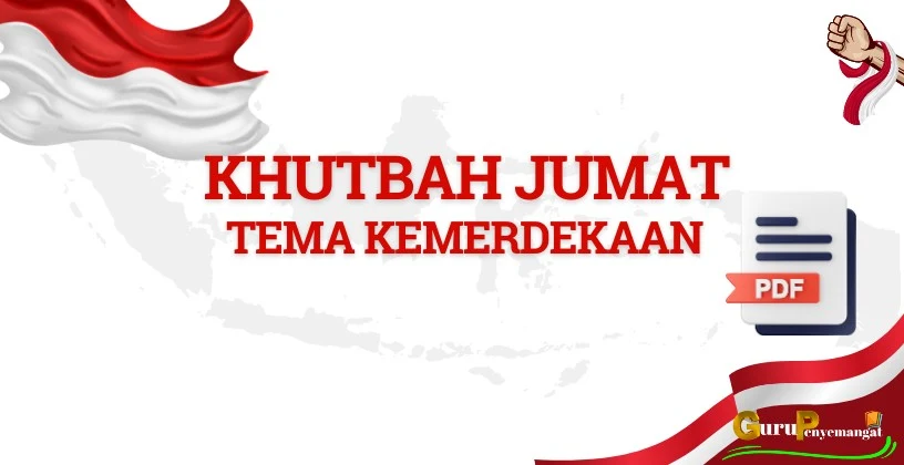 Teks Khutbah Jumat Tentang Kemerdekaan 17 Agustus 2023 dalam Rangka HUT RI ke-78 (PDF)