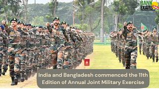 India and Bangladesh commenced the 11th Edition of Annual Joint Military Exercise