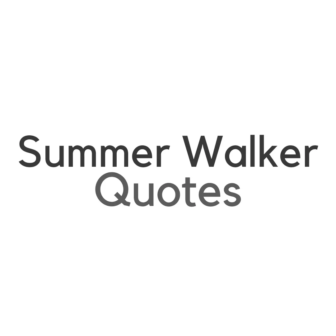 Summer Walker Quotes