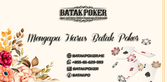 BatakQQ-Alasan-Kenapa-Harus-Memilih-Batak-Poker