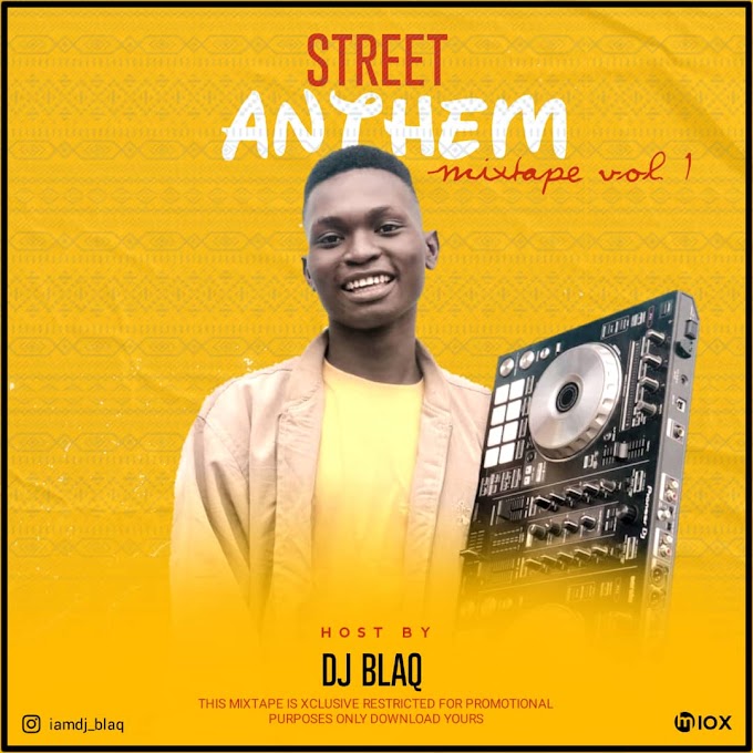 [MIXTAPE]: DJ Blaq - Street Anthem Mix Vol 1