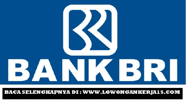 Rekrutmen Lowongan Kerja Bank BRI