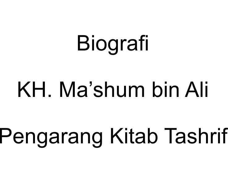 Biografi KH. Ma’shum bin Ali, Pengarang Kitab Amtsilah At-Tashrifiyah