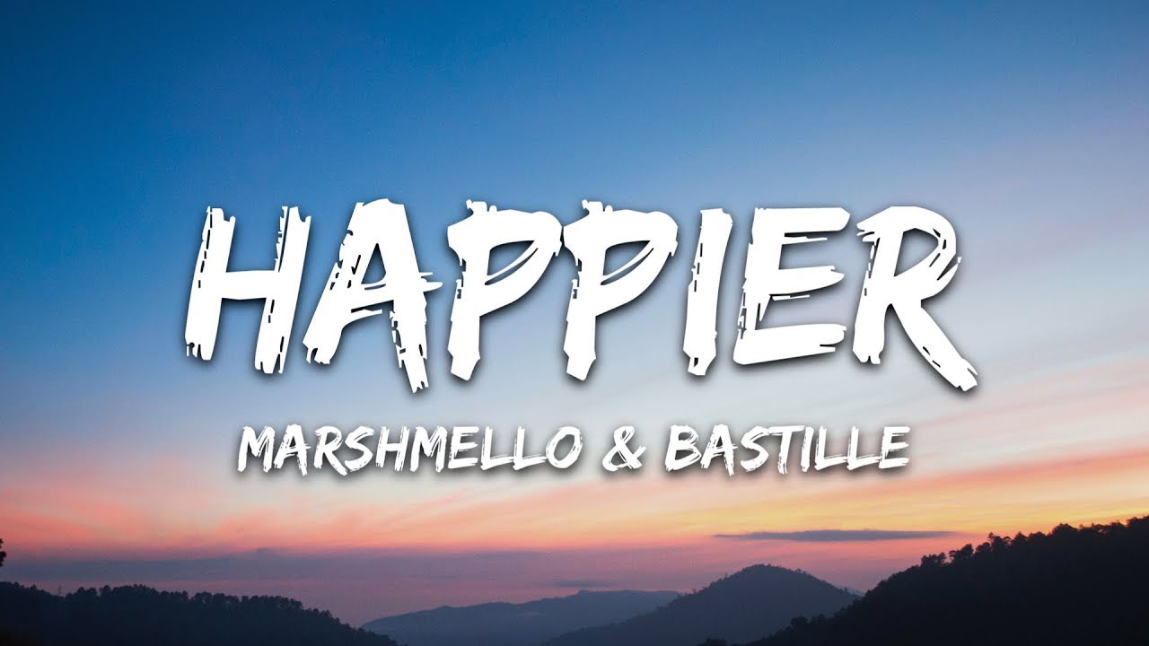 Happier Lyrics Marshmello X Bastille