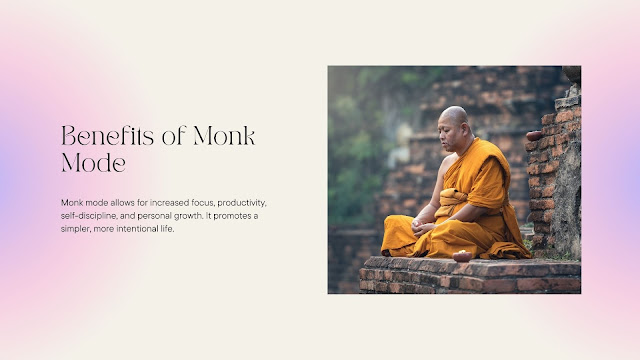 Monk mode can bring several benefits for persons striving to attain a specific goal or objective