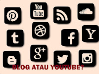 Mana Terbaik, Menjadi Blogger atau YouTuber?