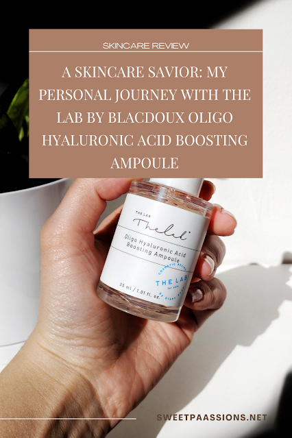 A Skincare Savior: My Personal Journey with The Lab by Blacdoux Oligo Hyaluronic Acid Boosting Ampoule