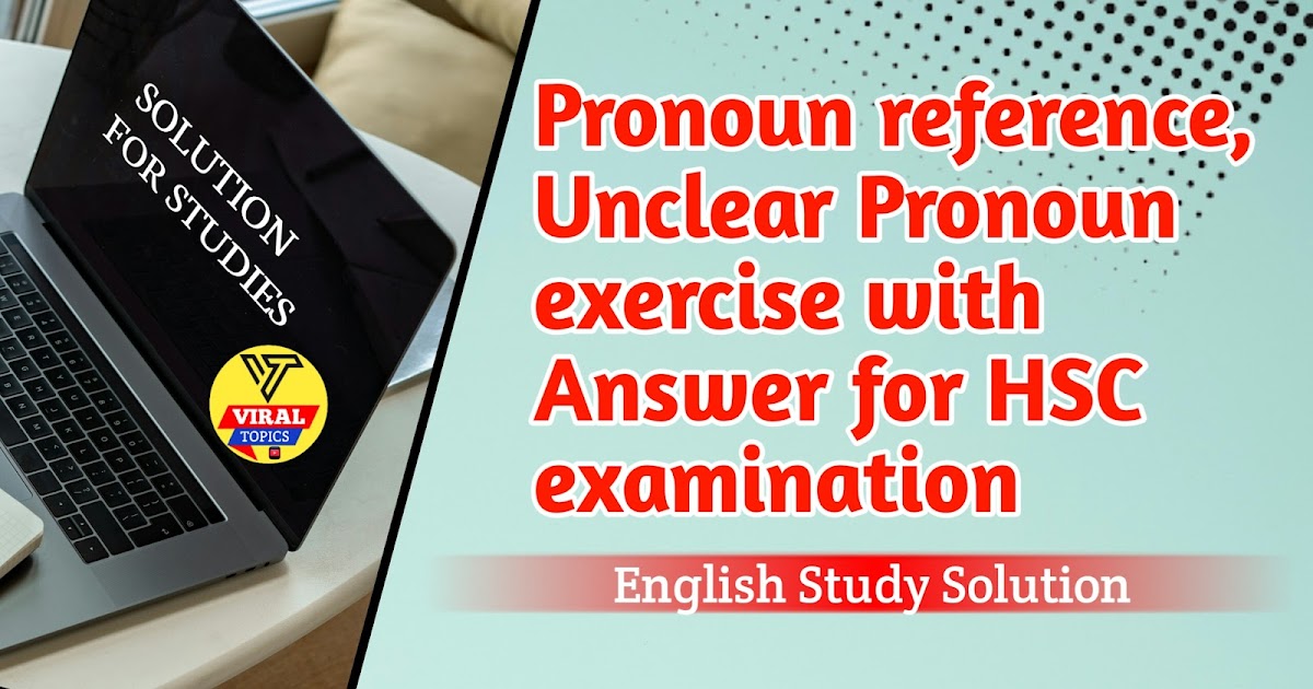 pronoun-reference-unclear-pronoun-exercise-with-answer-for-hsc-examination