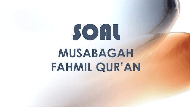 Soal Fahmil Qur'an Tingkat MA