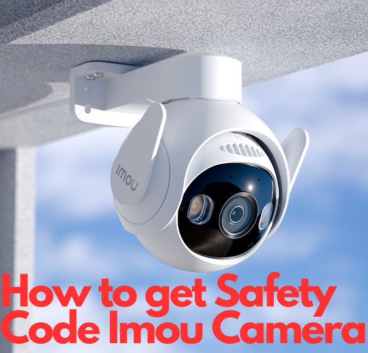 Retrieve the Safety Code for Your IMOU Camera