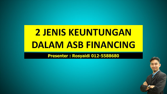 2 JENIS KEUNTUNGAN DALAM ASB FINANCING