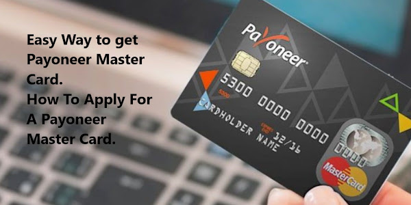 Easy Way To Get Payoneer Master Card 2024