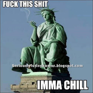 Fuck this shit, Imma chill - Statue of Liberty smoking funny photo