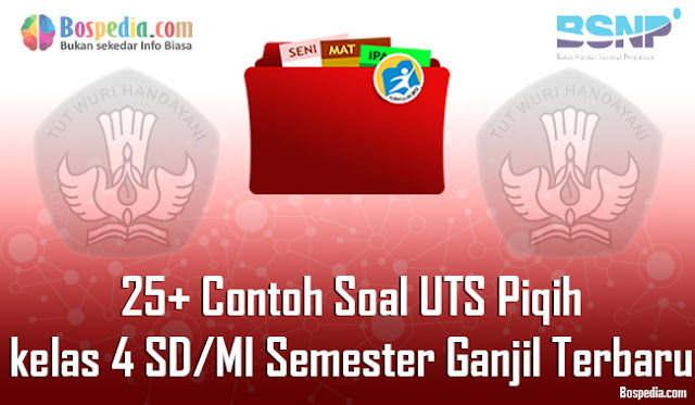 25+ Contoh Soal UTS Piqih kelas 4 SD/MI Semester Ganjil Terbaru