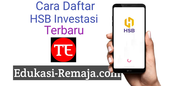 Cara Daftar dan Kode Referral HSB Investasi Terbaru 2024