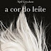 [LIVRO] A cor do leite, Nell Leyshon