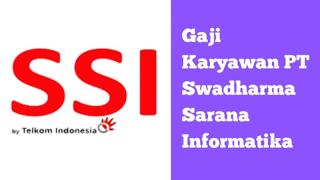 Gaji Karyawan PT Swadharma Sarana Informatika