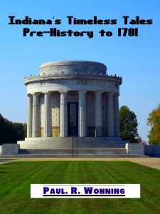 Indiana’s Timeless Tales - Pre-History to 1781