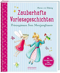 Zauberhafte Vorlesegeschichten: Prinzessinnen, Feen, Meerjungfrauen (Große Vorlesebücher)