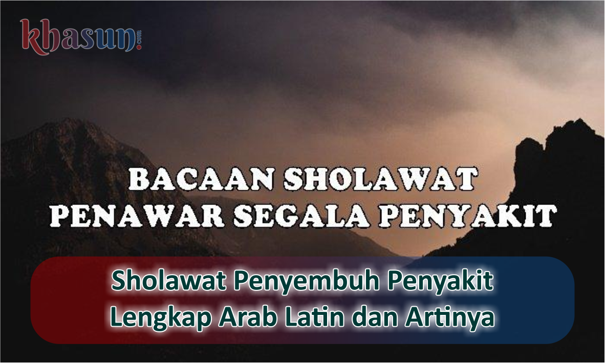 Teks Bacaan Sholawat Agar Disembuhkan dari Berbagai Macam Penyakit