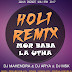 Mor Baba La Utha_DJ MAHENDRA & DJ ARYA & DJ MSK