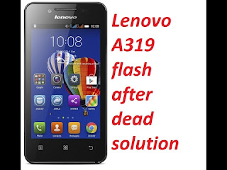 Download Lenovo A319 Moded 100% Tested Flash File