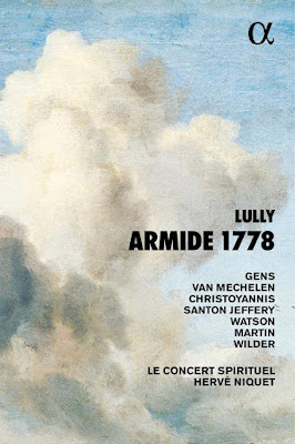 Lully/Francoeur Armide; Veronique Gens, Reinoud van Mechelen, Tassis Christoyannis, Le concert spirituel, Herve Niquet; Alpha Classics