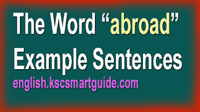 The Word “abroad” in Example Sentences