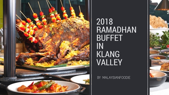 Ramadhan Buffet Price in Klang Valley (2018)  Malaysian 